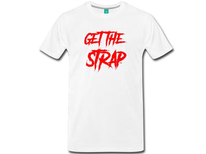 "Get the Strap" T-Shirt-v2