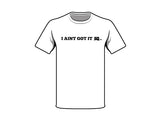 I Ain't Got It 50