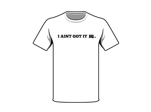 I Ain't Got It 50