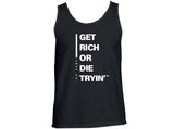 "Get Rich or Die Tryin" Tank Tops