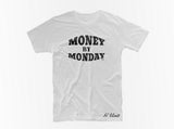 Money By Monday T-Shirts